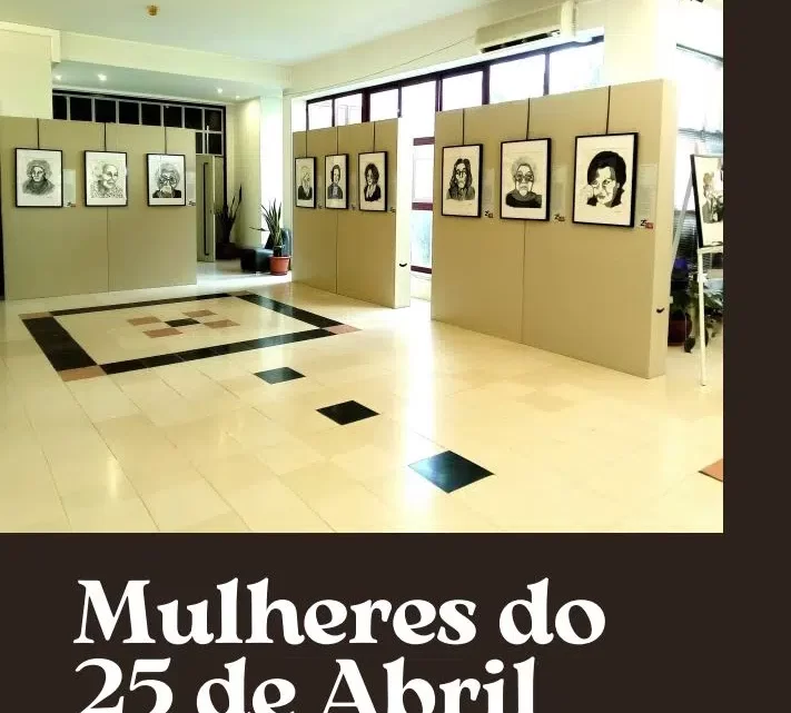 Exposição “Mulheres do 25 de Abril” na Galeria Municipal Tomás da Costa, Oliveira de Azeméis